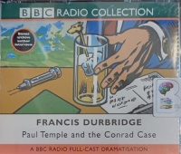 Paul Temple and the Conrad Case written by Francis Durbridge performed by Peter Coke, Marjorie Westbury and BBC Radio Full-Cast Drama Team on Audio CD (Abridged)